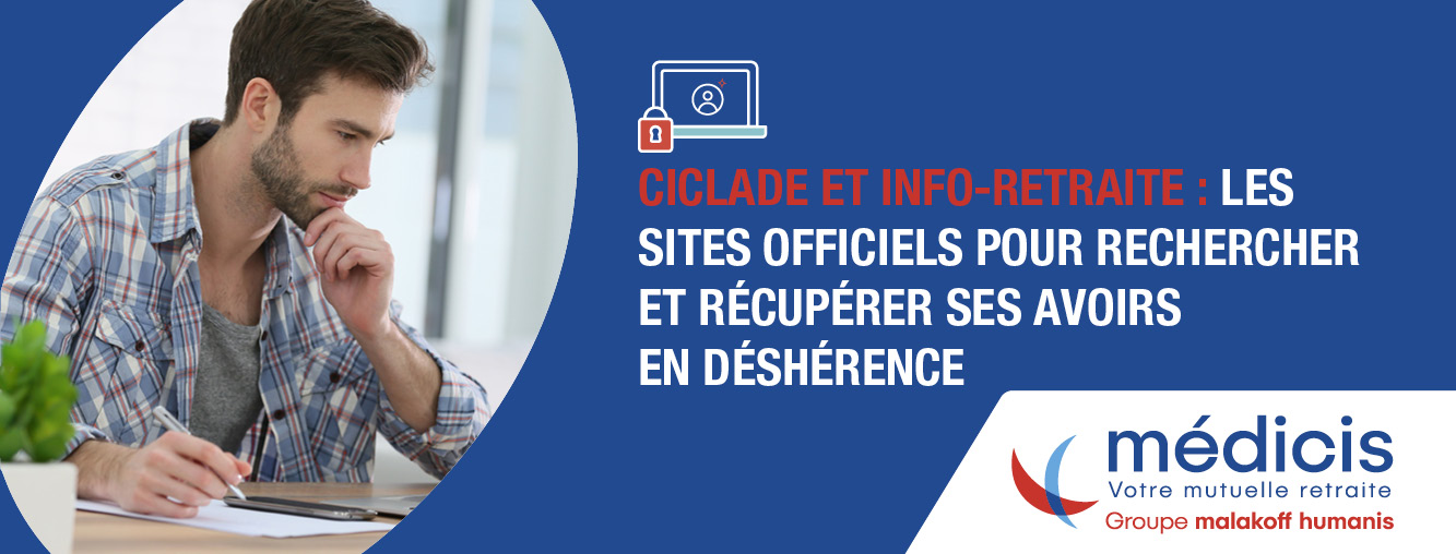 Ciclade et info-retraite : les sites officiels pour rechercher et récupérer ses avoirs en déshérence