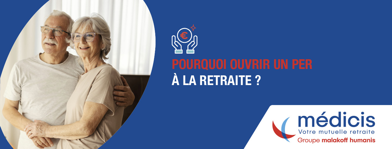 Pourquoi ouvrir un PER à la retraite ?